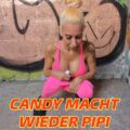 CandySuck pisst wieder für dich