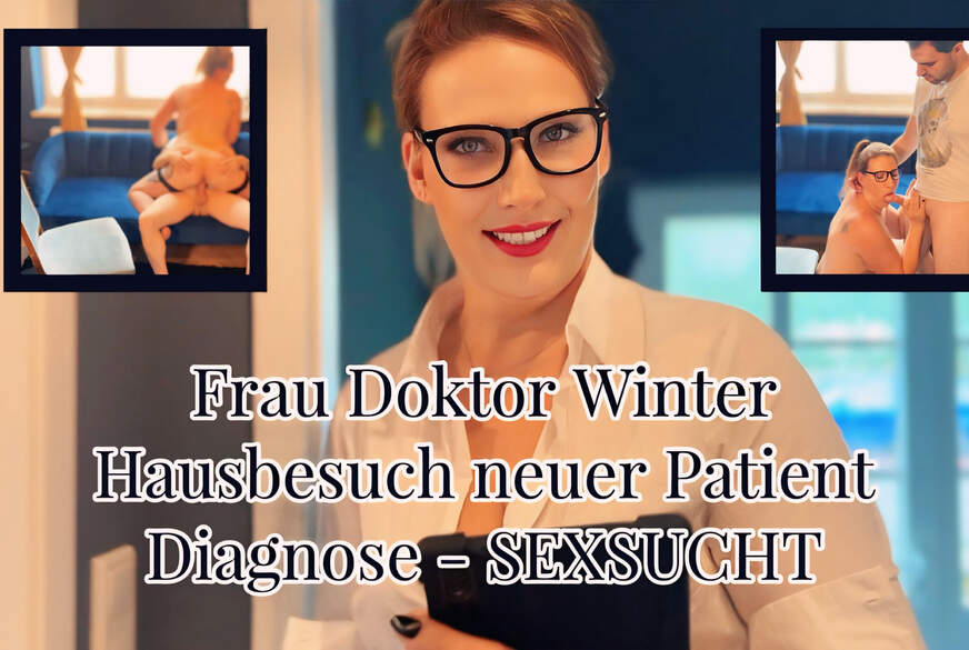 Frau Doktor Julia-Winter heilt seine Sexsucht!