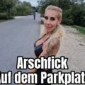 Sex auf dem Parkplatz mit CANDY-SUCK! Es geht in den Arsch