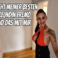 Er fickt fremd & sie ist meine beste Freundin [Candy Suck]