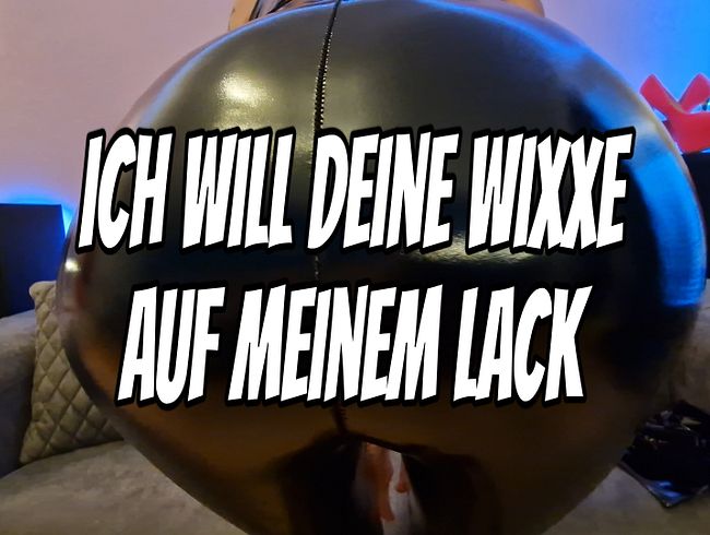 Wixx meinen Lackarsch voll [Candy-Suck]